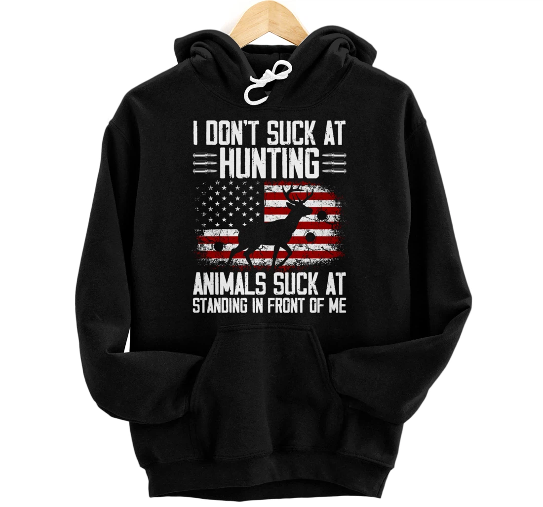 I Don't Suck At Hunting Animals Suck At Standing Pullover Hoodie