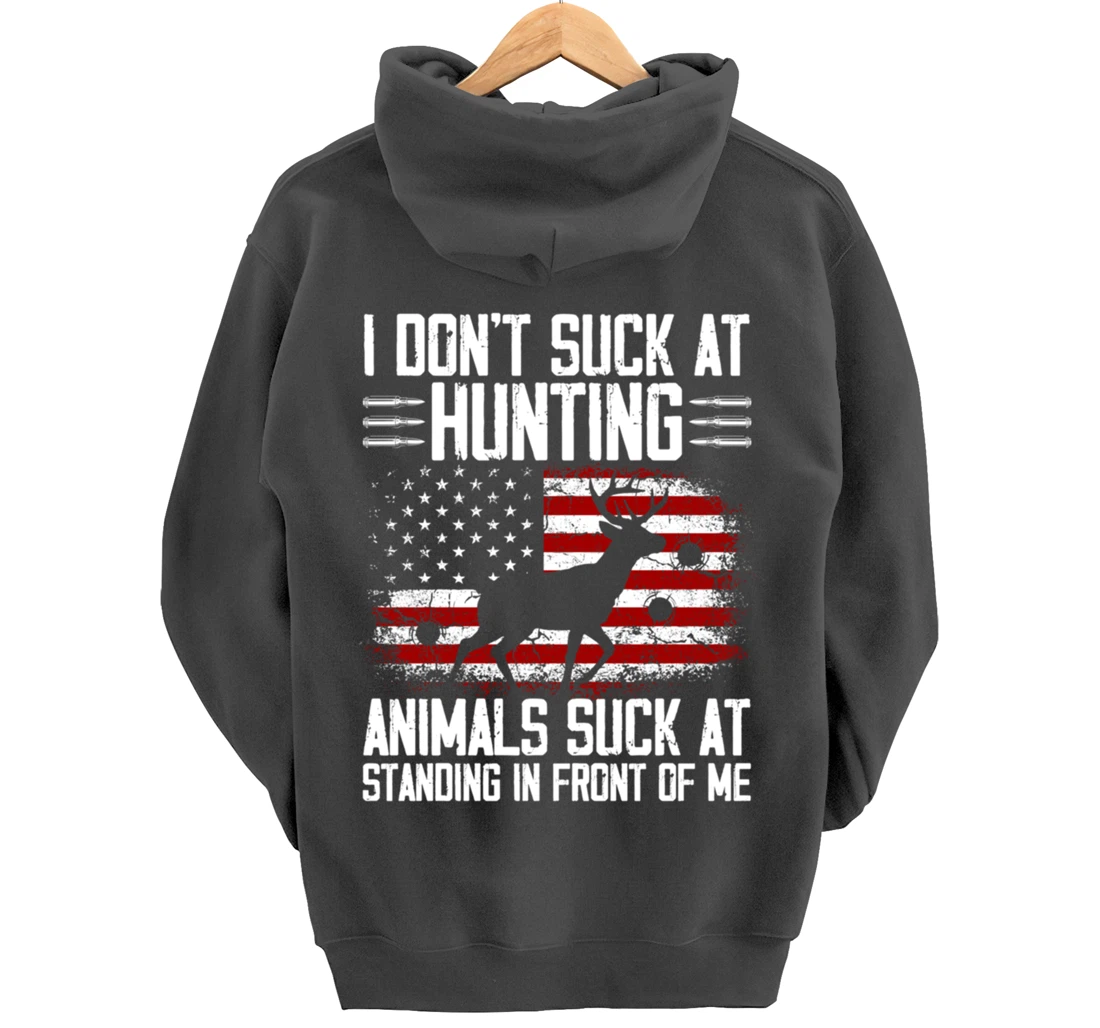 I Don't Suck At Hunting Animals Suck At Standing Pullover Hoodie