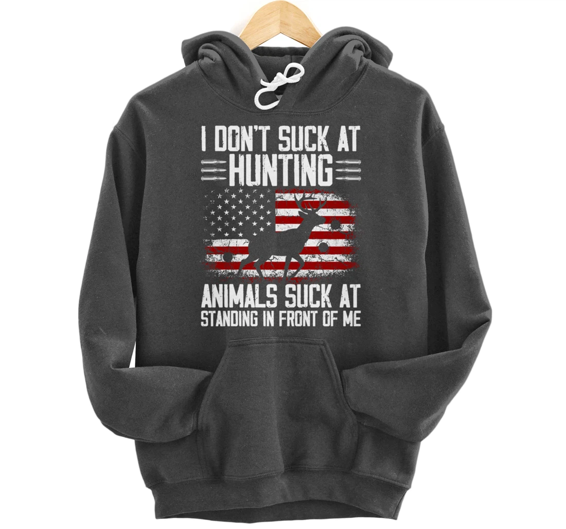 I Don't Suck At Hunting Animals Suck At Standing Pullover Hoodie