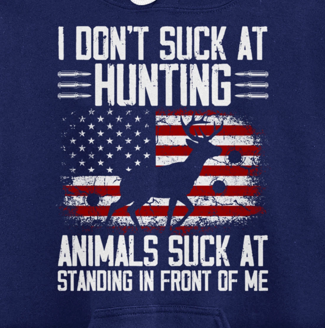 I Don't Suck At Hunting Animals Suck At Standing Pullover Hoodie