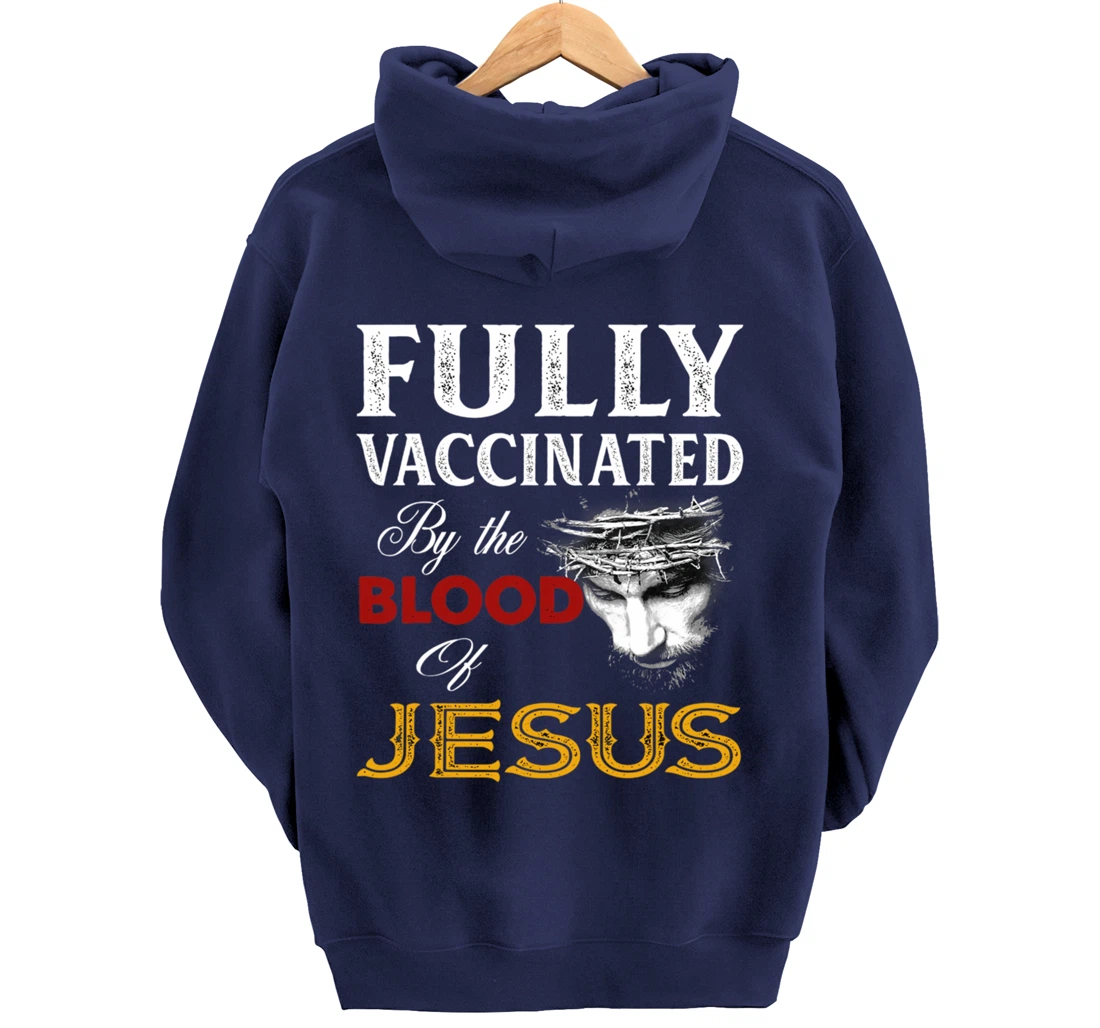 Fully vaccinated by the blood of Jesus Pullover Hoodie