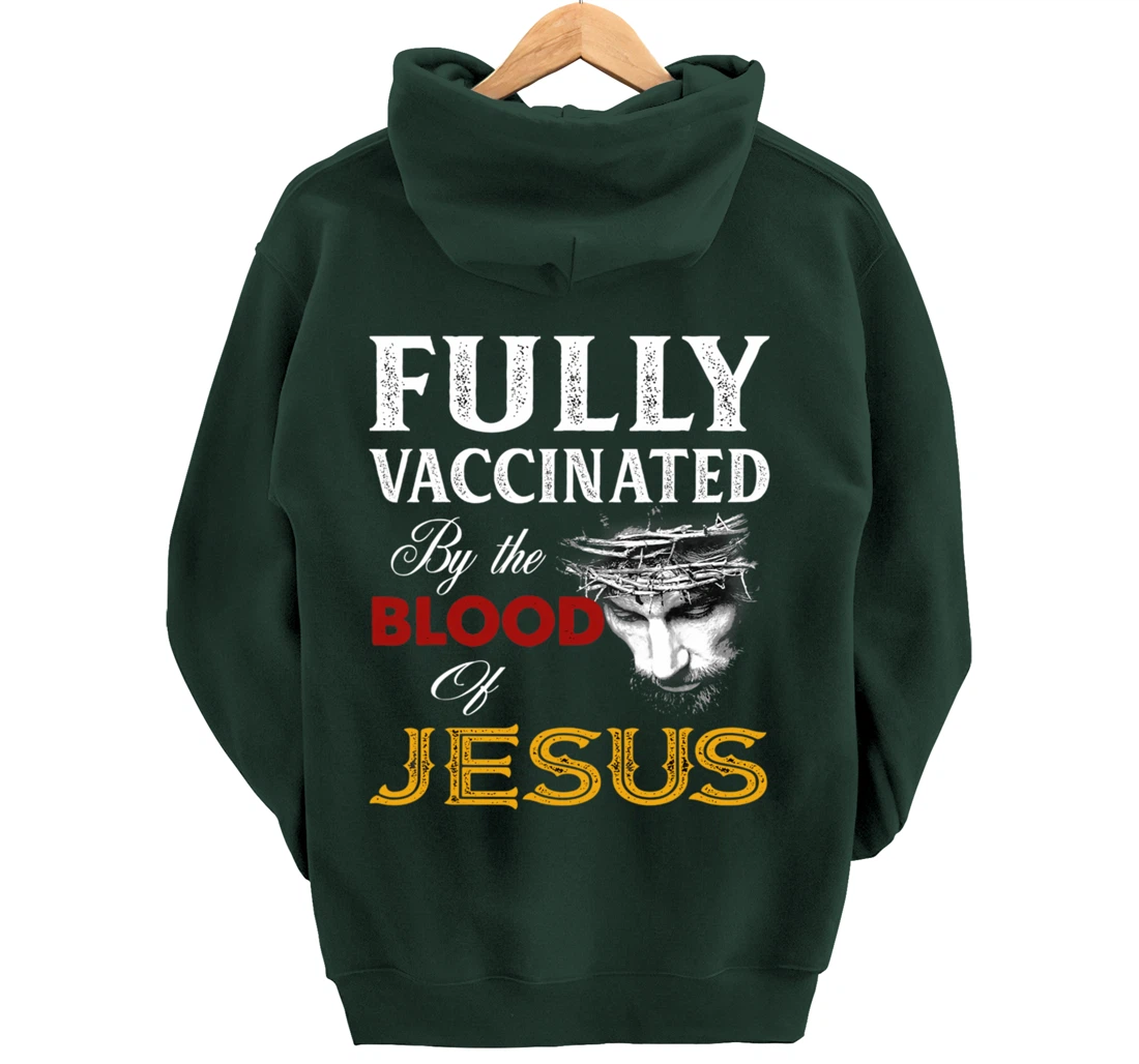 Fully vaccinated by the blood of Jesus Pullover Hoodie