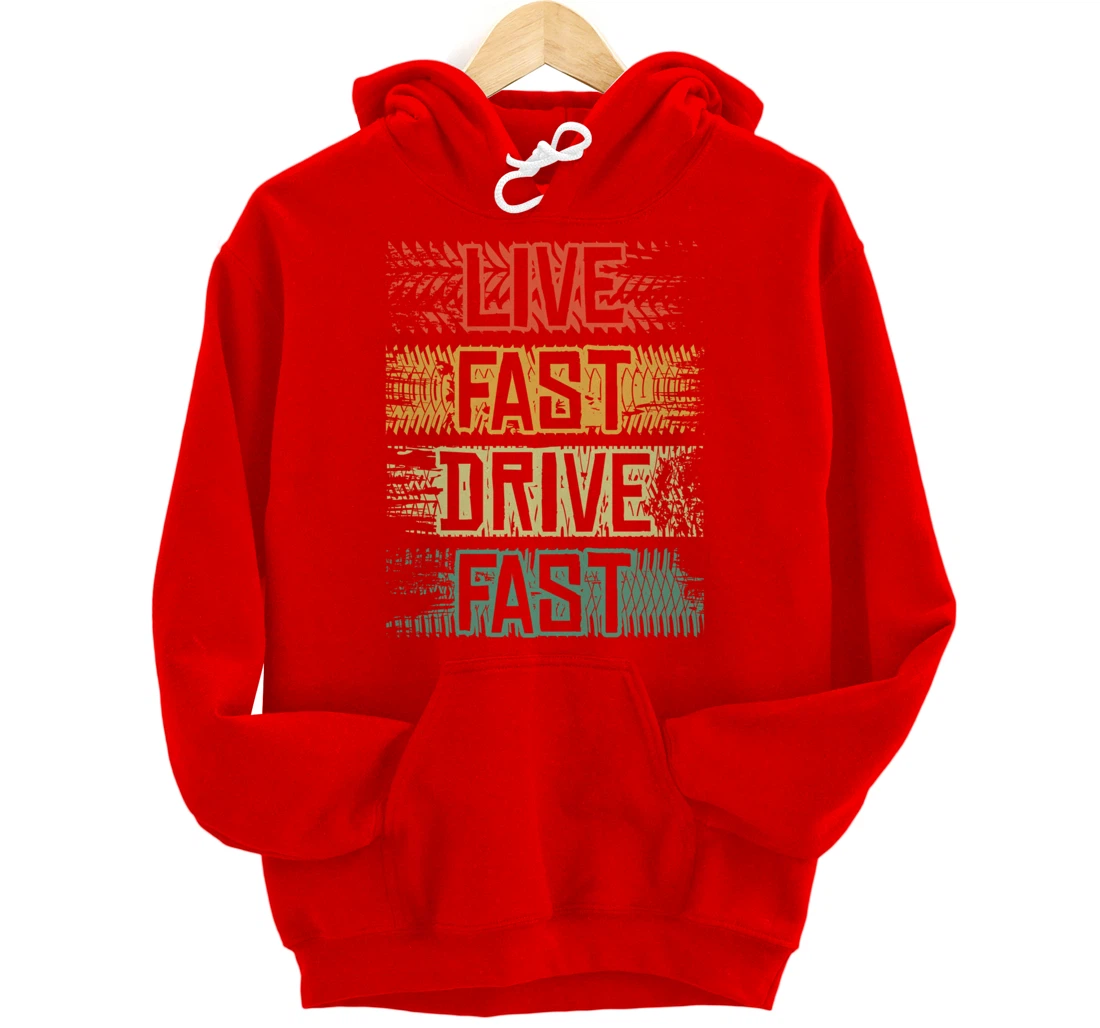 Live Fast Drive Fast Tuning Auto Tuning Tuning Pullover Hoodie
