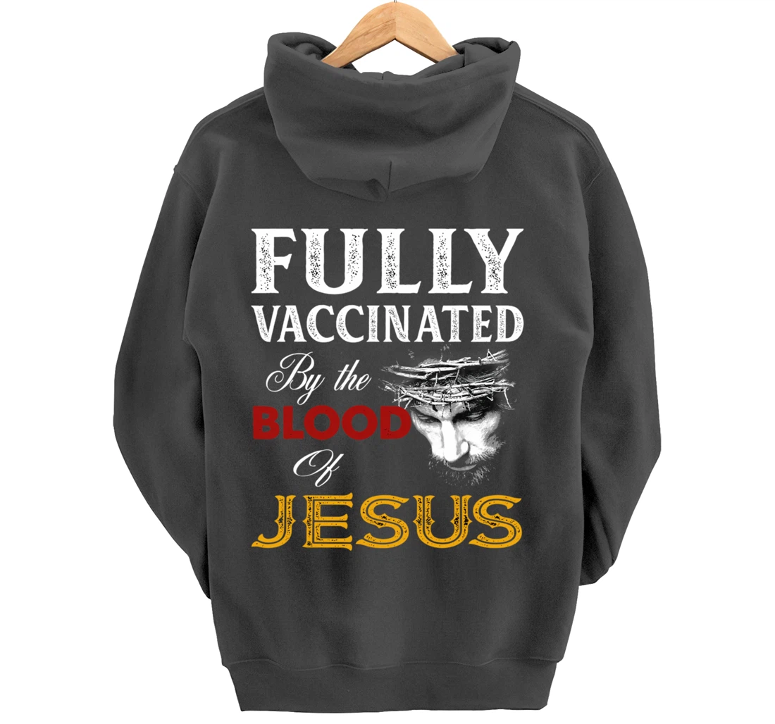 Fully vaccinated by the blood of Jesus Pullover Hoodie
