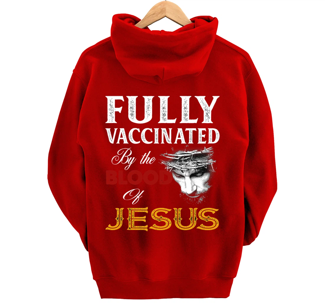 Fully vaccinated by the blood of Jesus Pullover Hoodie