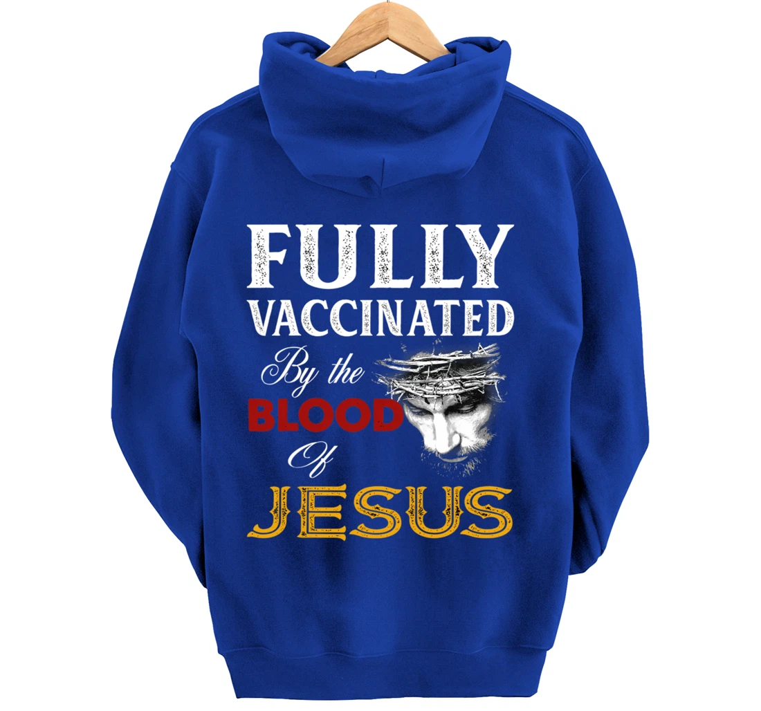 Fully vaccinated by the blood of Jesus Pullover Hoodie