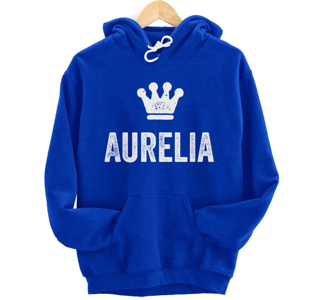 Aurelia the Queen / Crown & Name for Women Called Aurelia Pullover Hoodie