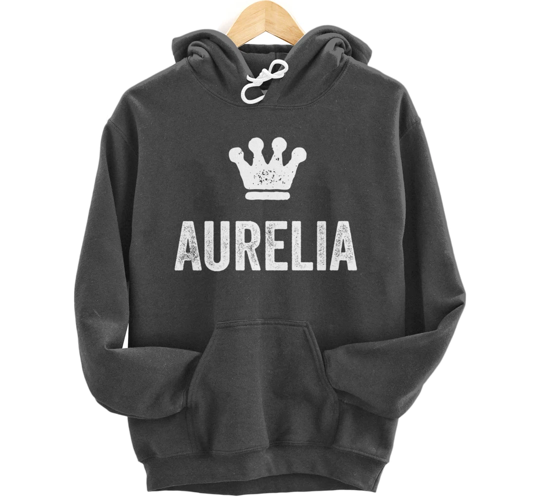 Aurelia the Queen / Crown & Name for Women Called Aurelia Pullover Hoodie