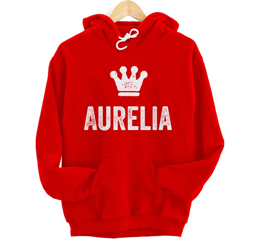 Aurelia the Queen / Crown & Name for Women Called Aurelia Pullover Hoodie