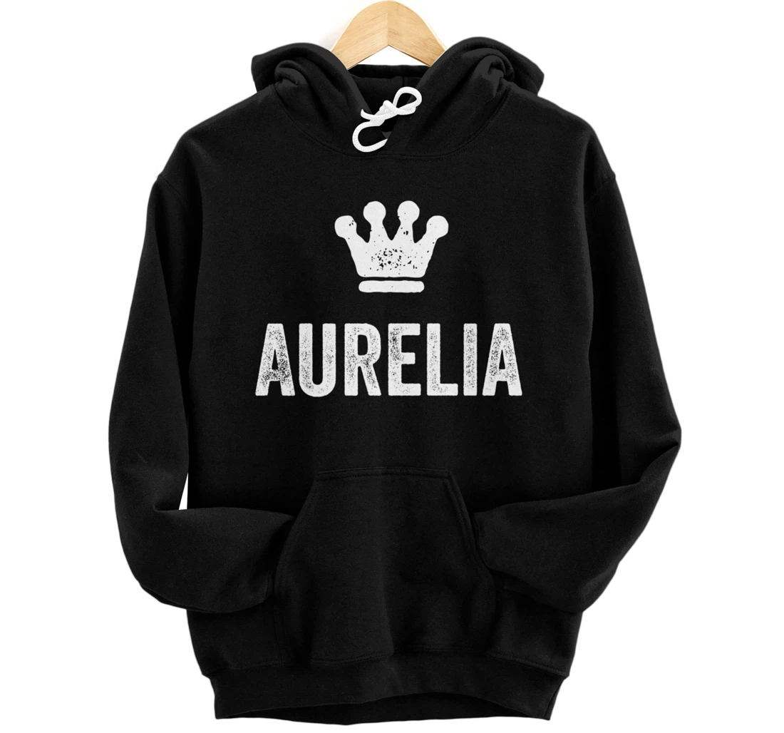 Aurelia the Queen / Crown & Name for Women Called Aurelia Pullover Hoodie
