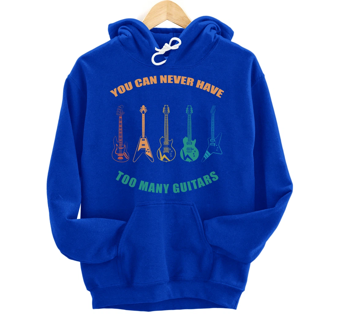 Guitar Retro Vintage You Can Never Have Too Many Guitars Pullover Hoodie