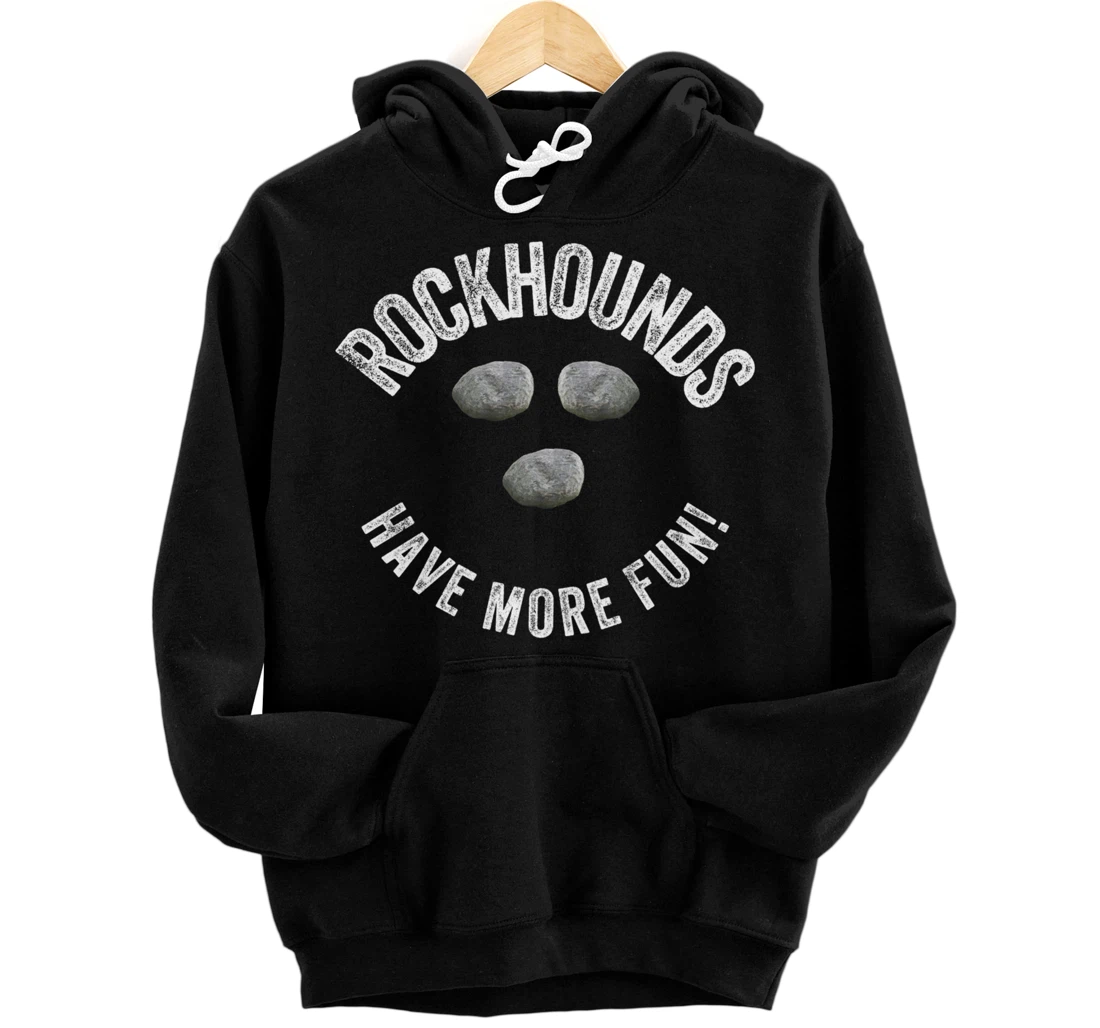 Rock Hounds Have More Fun Geologist Mineral Collector Gift Pullover Hoodie