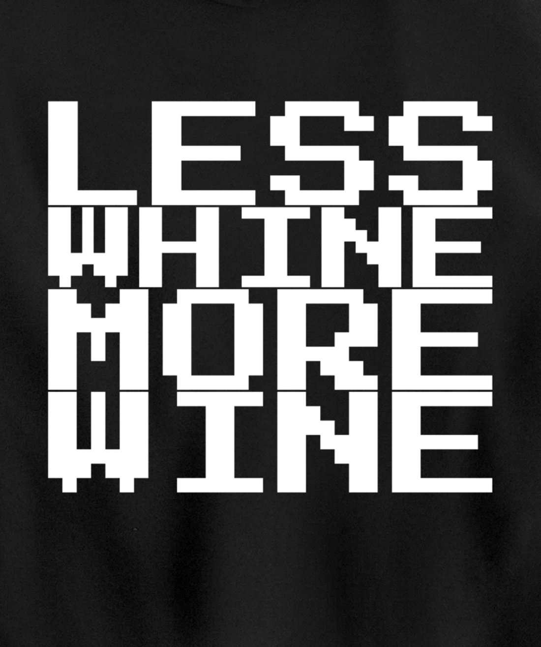 Less Whine More Wine Pullover Hoodie