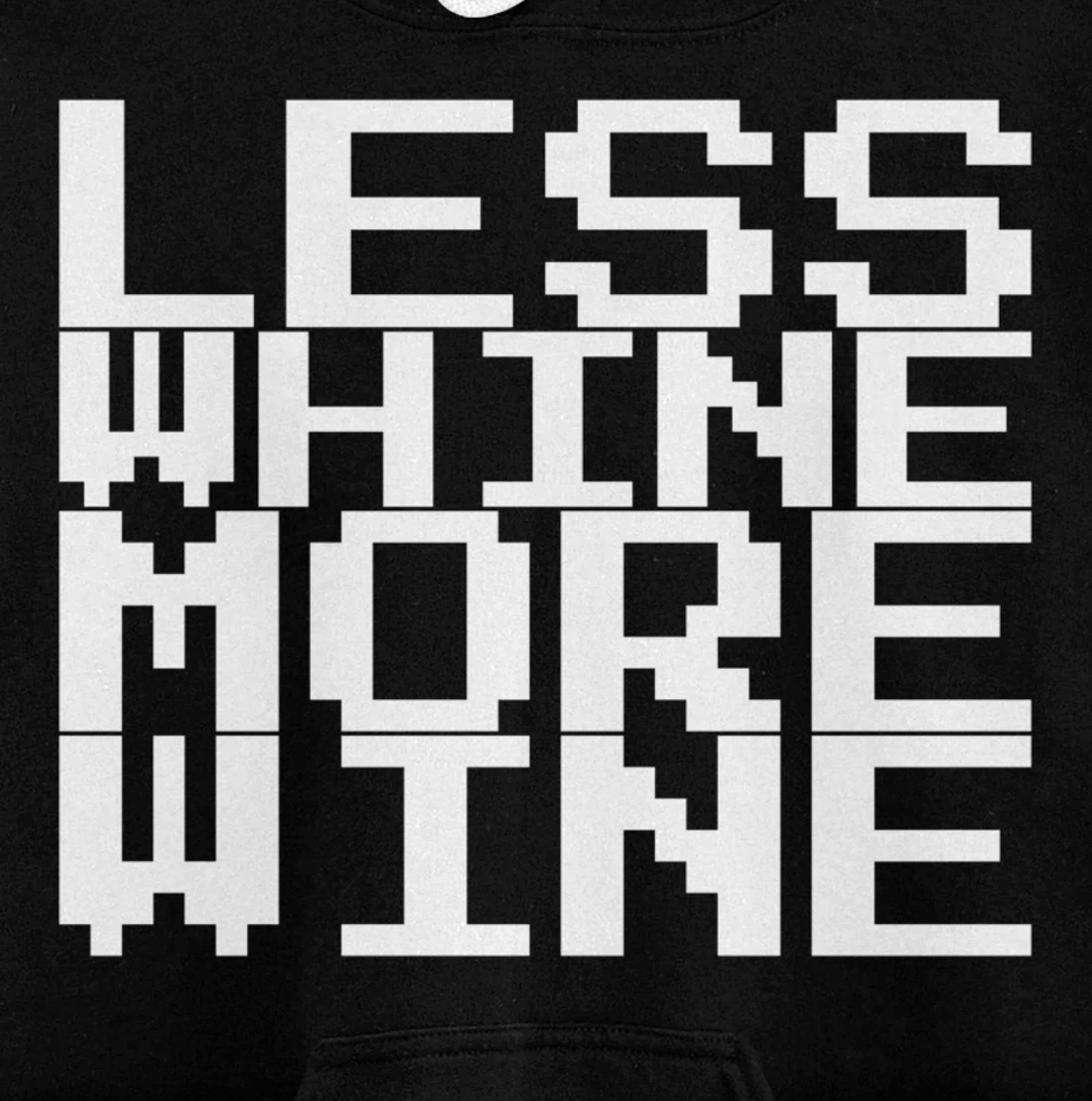 Less Whine More Wine Pullover Hoodie