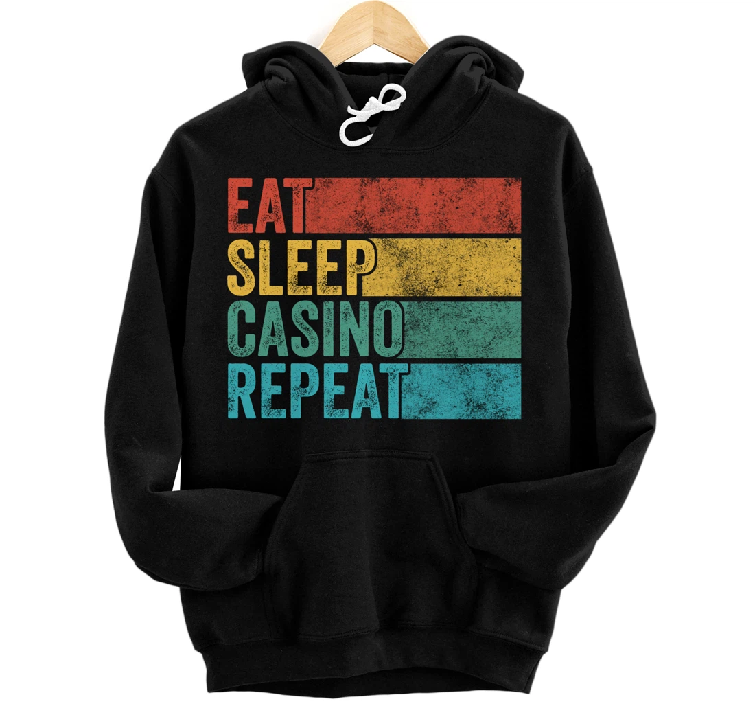 Eat Sleep Casino Repeat Gambling Gambler Poker Funny Vintage Pullover Hoodie