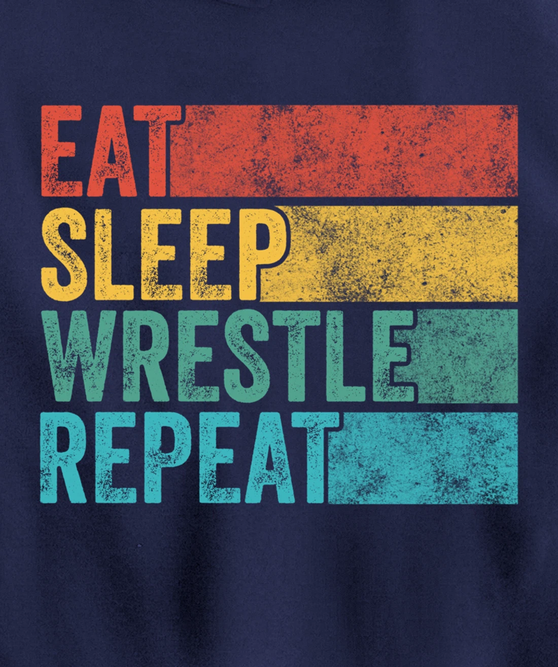 Eat Sleep Wrestle Repeat Wrestling Funny Vintage Distressed Pullover Hoodie