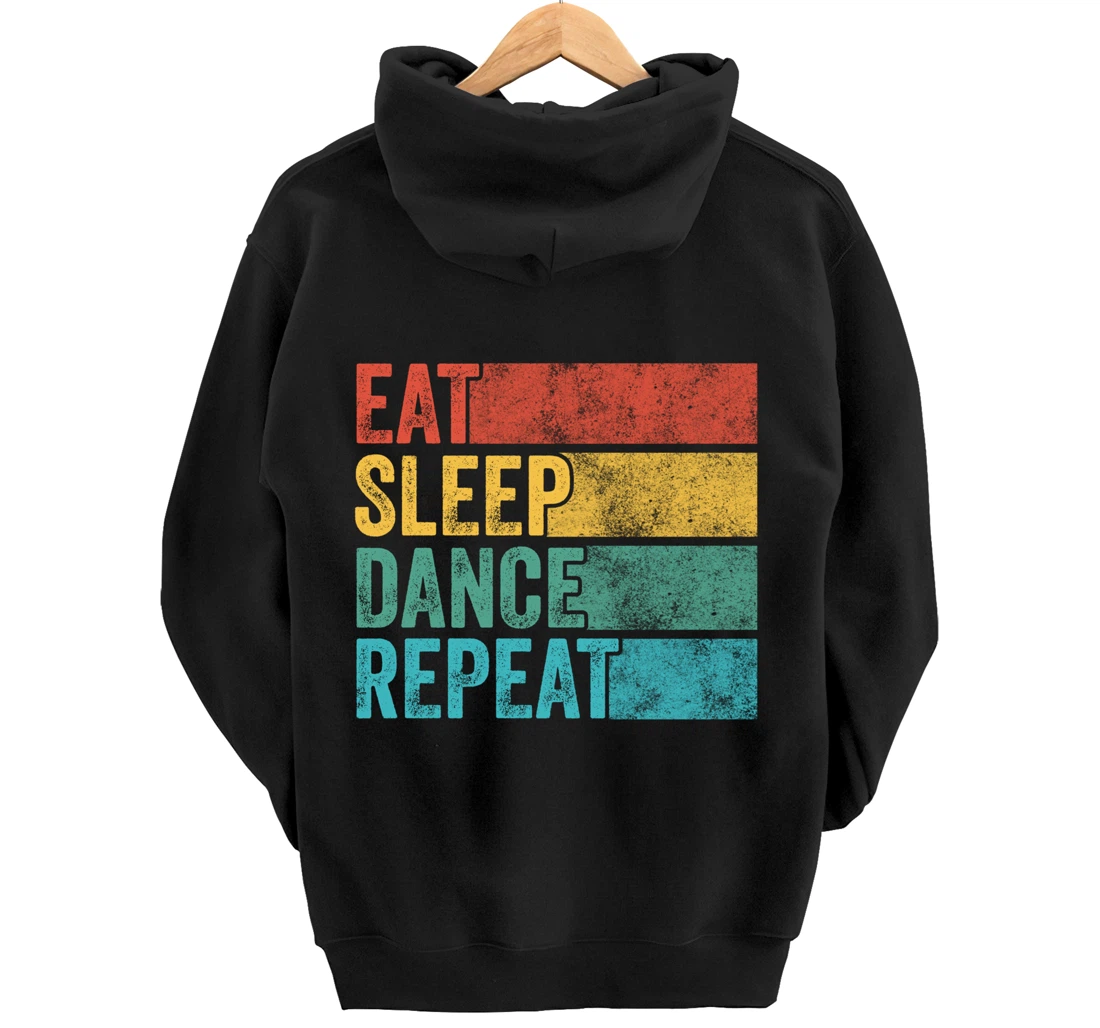 Eat Sleep Dance Repeat Dancer Dancing Funny Vintage Retro Pullover Hoodie