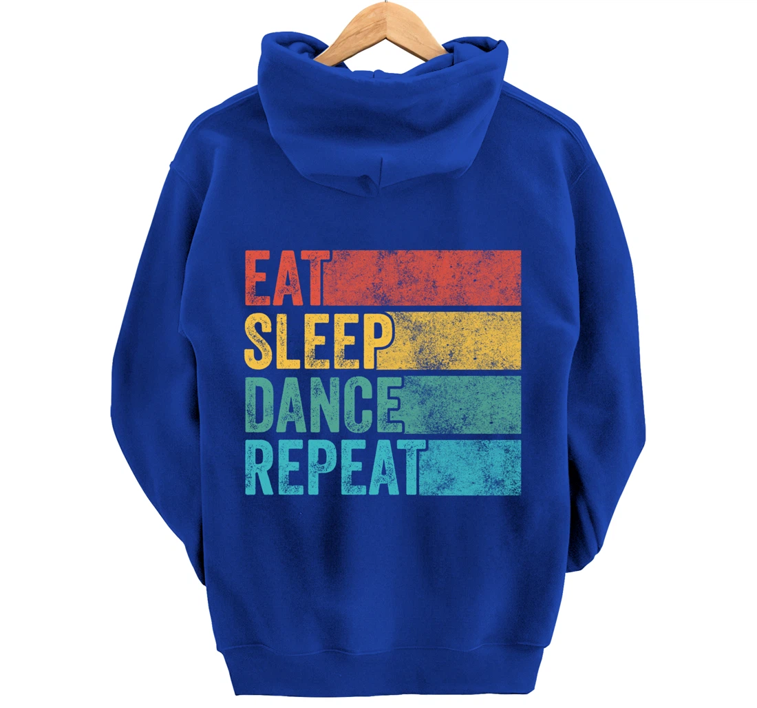 Eat Sleep Dance Repeat Dancer Dancing Funny Vintage Retro Pullover Hoodie