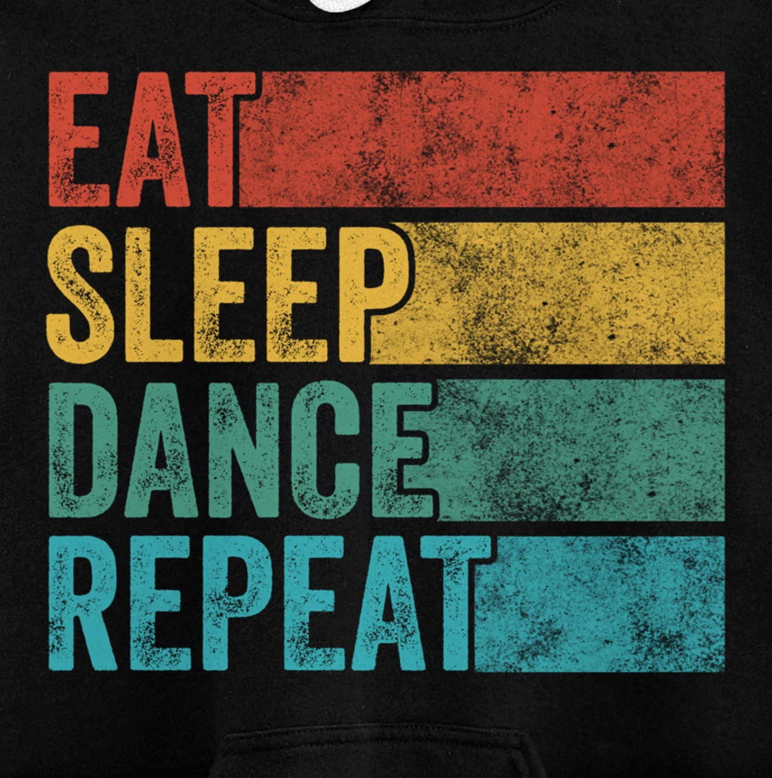 Eat Sleep Dance Repeat Dancer Dancing Funny Vintage Retro Pullover Hoodie