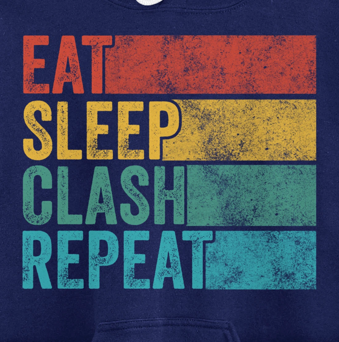 Eat Sleep Clash Repeat Gaming Clans Funny Vintage Distressed Pullover Hoodie