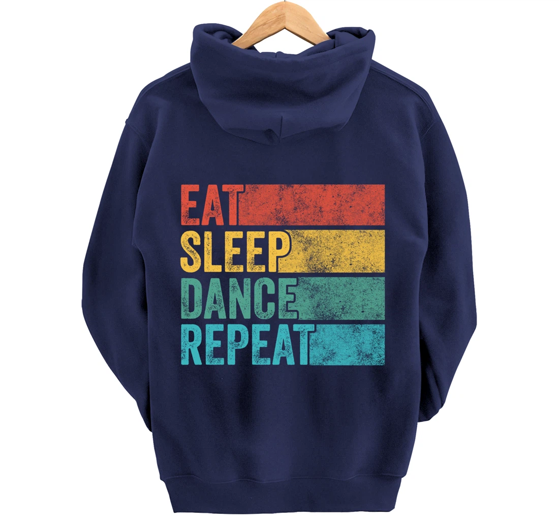 Eat Sleep Dance Repeat Dancer Dancing Funny Vintage Retro Pullover Hoodie