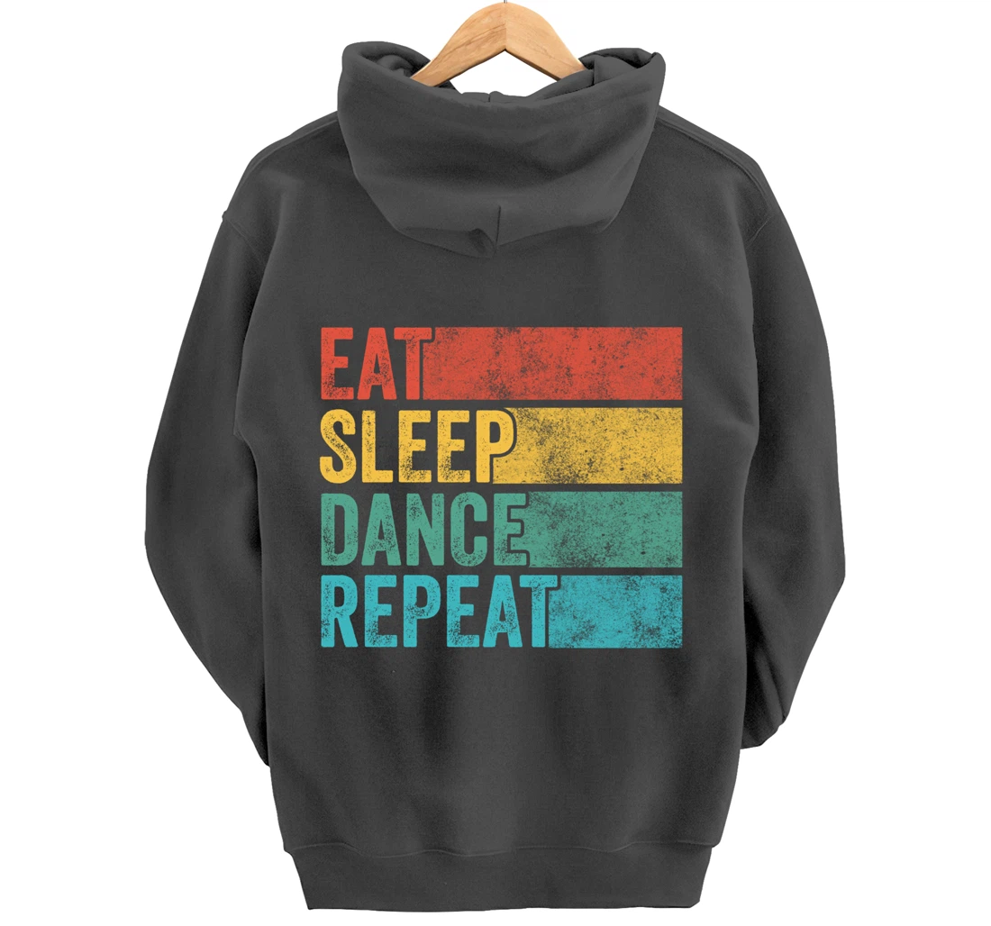 Eat Sleep Dance Repeat Dancer Dancing Funny Vintage Retro Pullover Hoodie