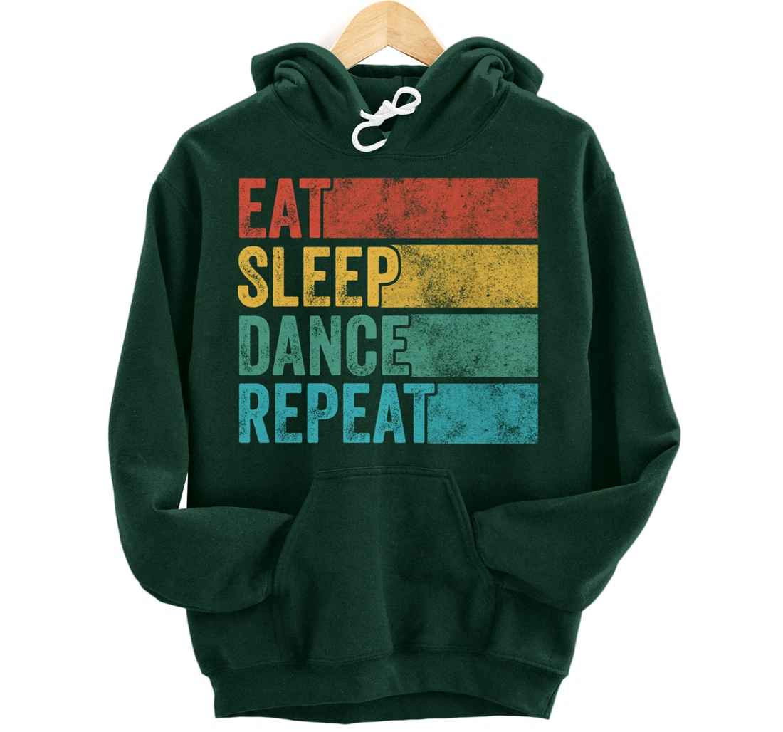 Eat Sleep Dance Repeat Dancer Dancing Funny Vintage Retro Pullover Hoodie