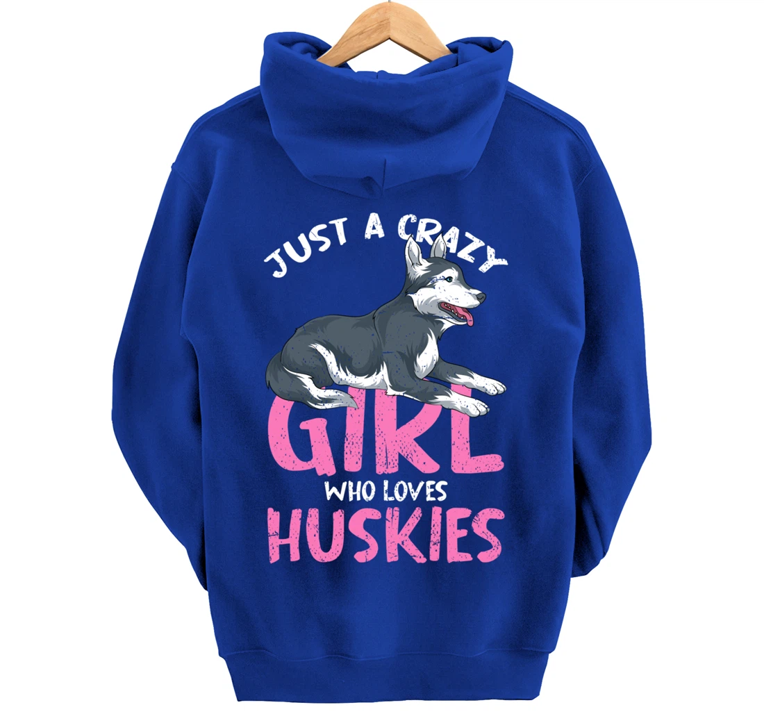 Just A Crazy Girl Who Loves Huskies Dog Siberian Husky Pullover Hoodie