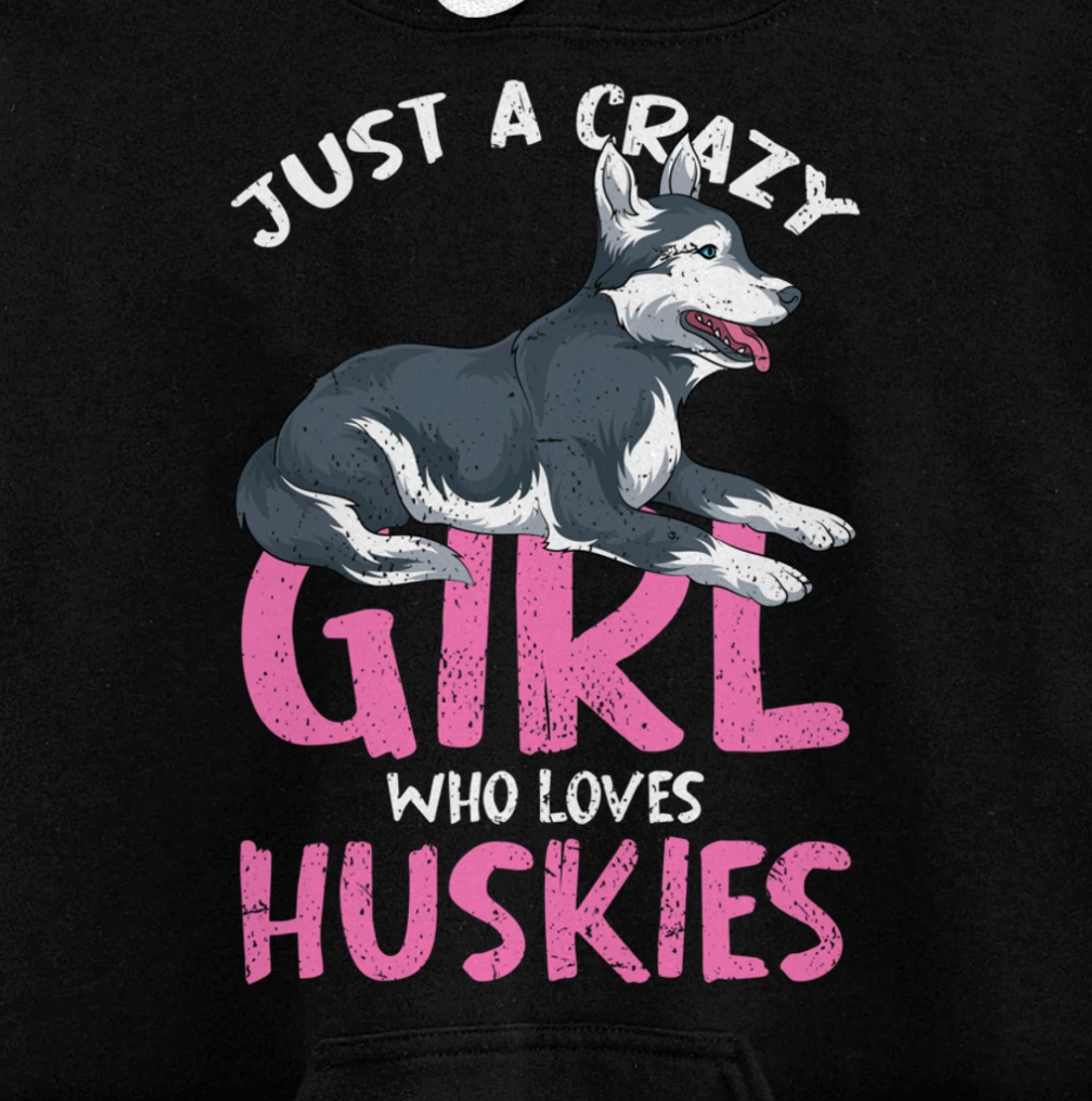 Just A Crazy Girl Who Loves Huskies Dog Siberian Husky Pullover Hoodie