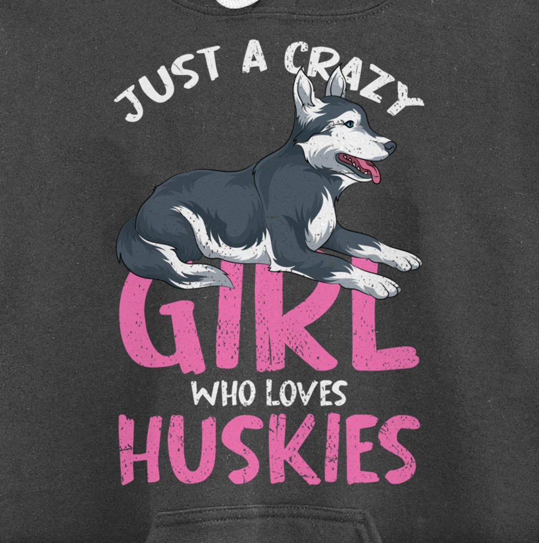 Just A Crazy Girl Who Loves Huskies Dog Siberian Husky Pullover Hoodie
