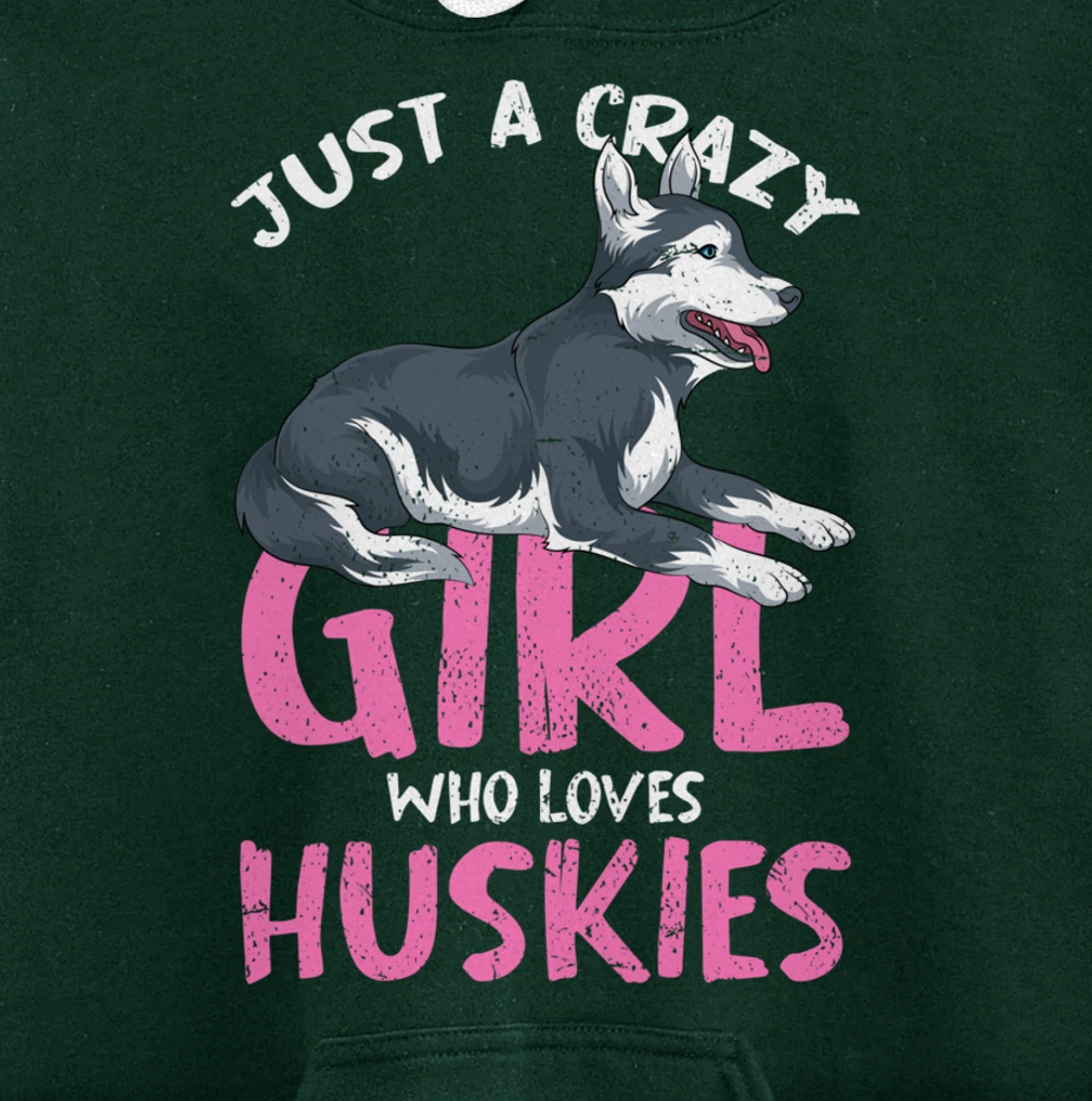 Just A Crazy Girl Who Loves Huskies Dog Siberian Husky Pullover Hoodie