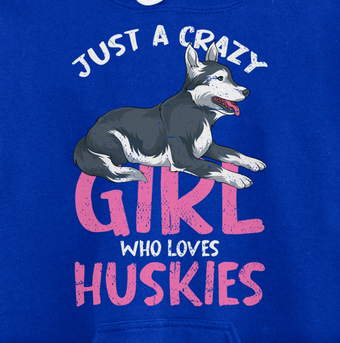 Just A Crazy Girl Who Loves Huskies Dog Siberian Husky Pullover Hoodie