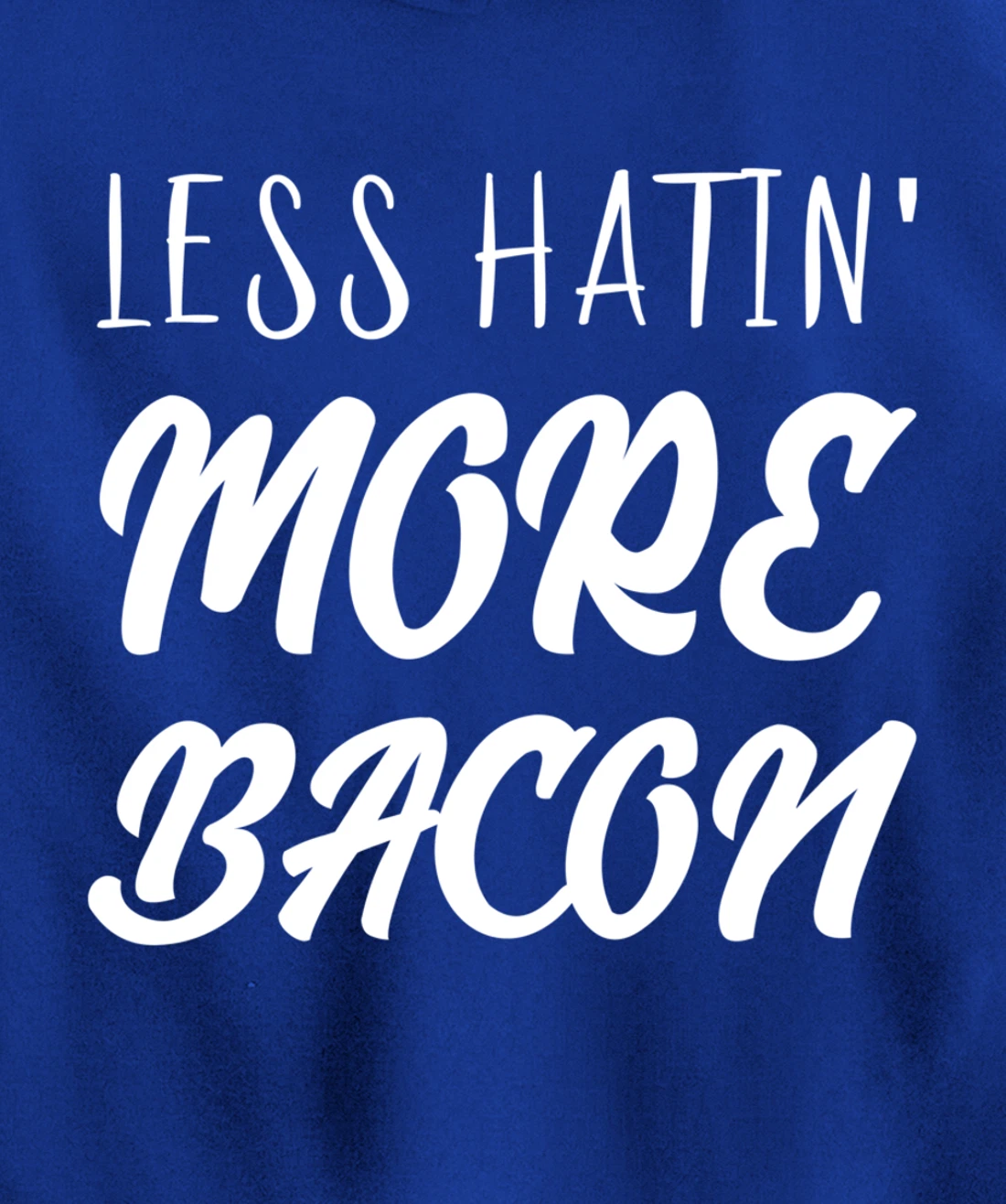 Less Hatin' More Bacon Breakfast Pullover Hoodie