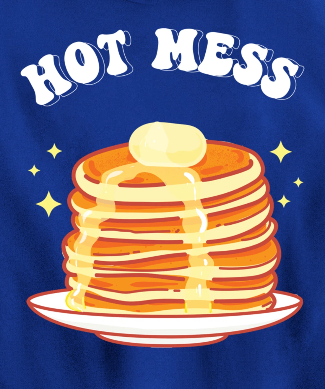Hot Messs Pancakes Breakfast Pullover Hoodie