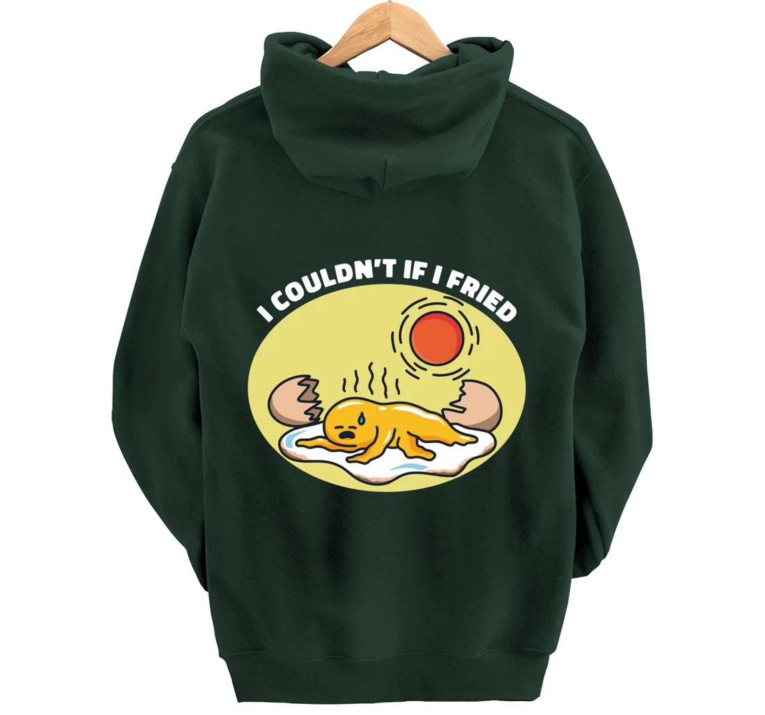 I Couldn't If I Fried Egg Breakfast Pullover Hoodie