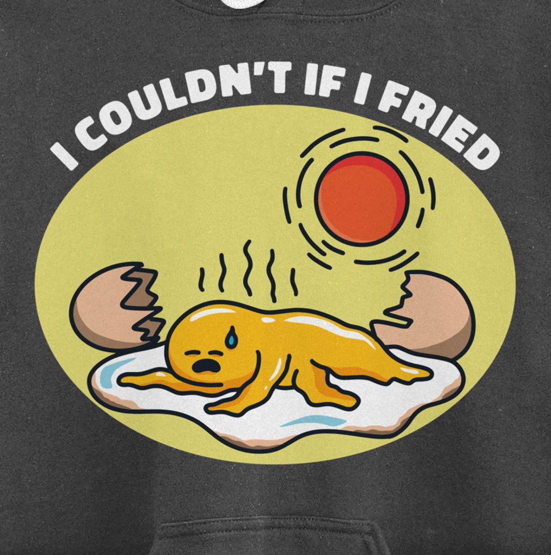 I Couldn't If I Fried Egg Breakfast Pullover Hoodie