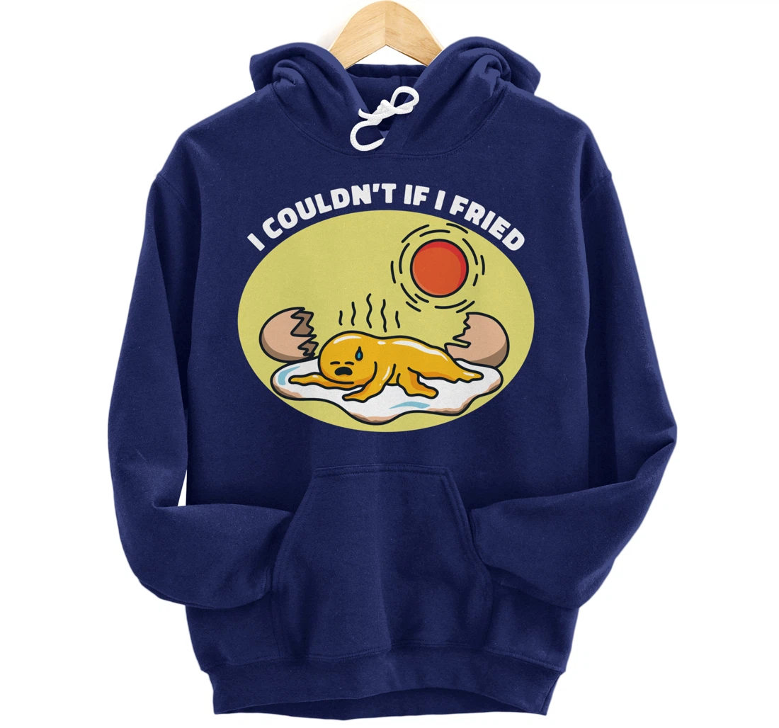 I Couldn't If I Fried Egg Breakfast Pullover Hoodie