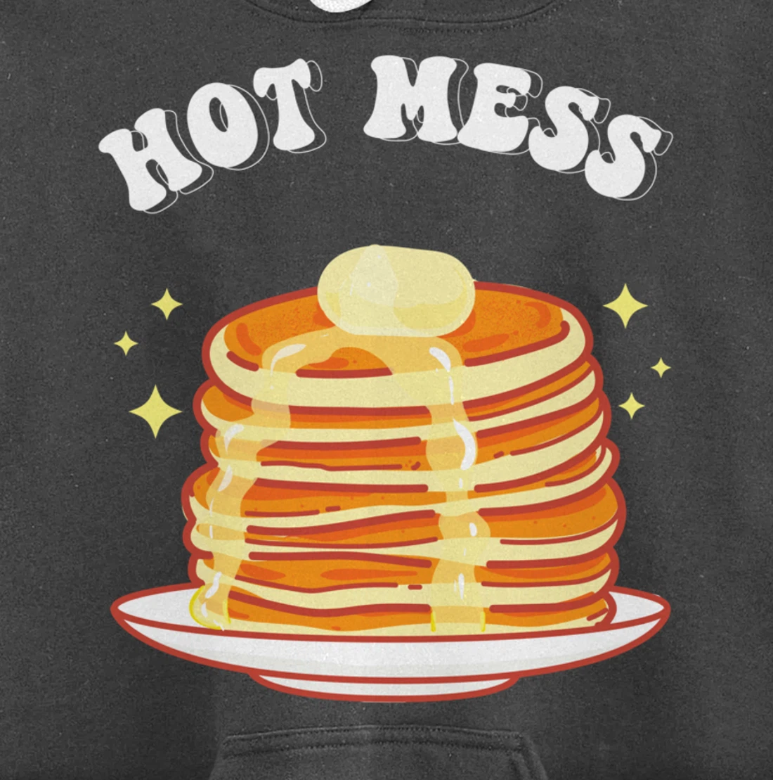 Hot Messs Pancakes Breakfast Pullover Hoodie