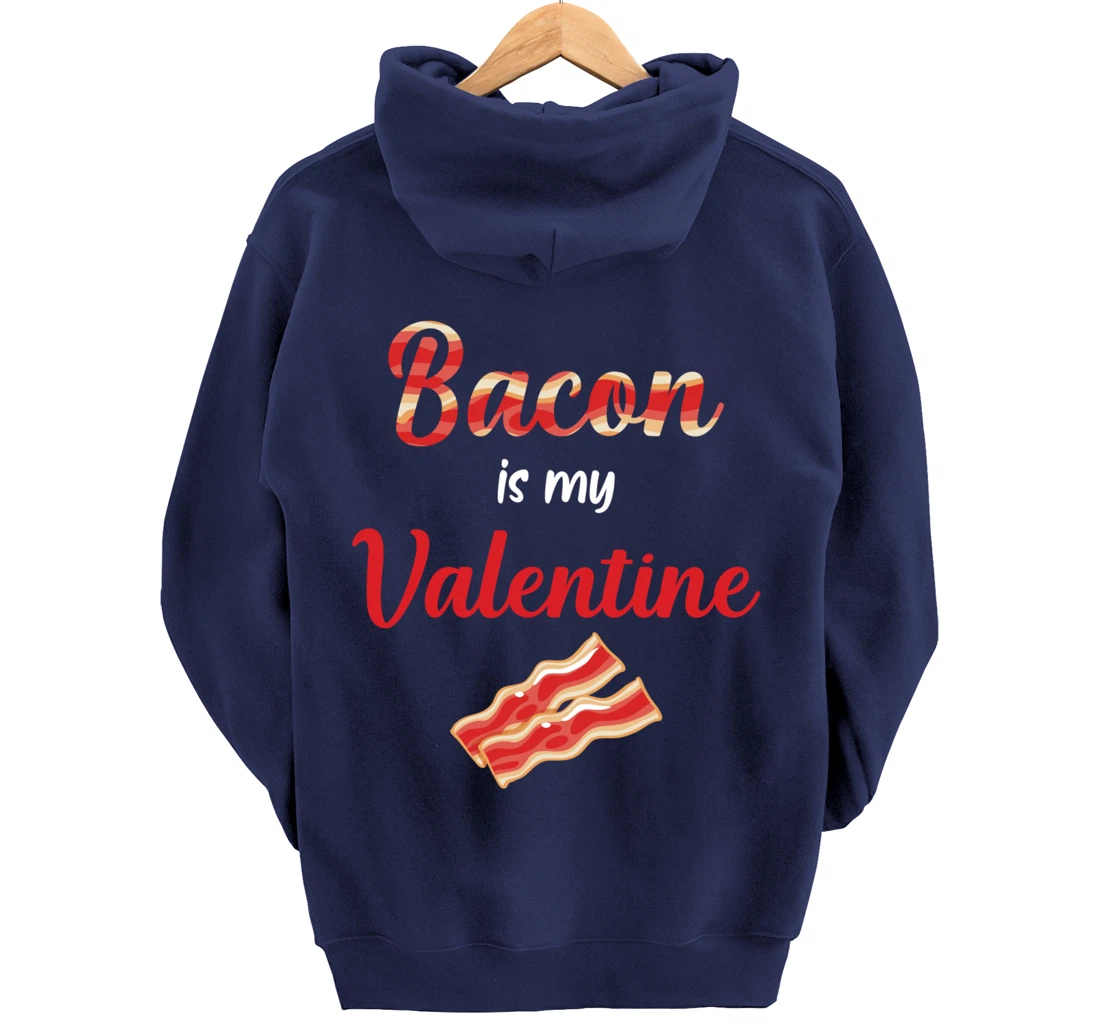 Bacon Is My Valentine Breakfast Pullover Hoodie