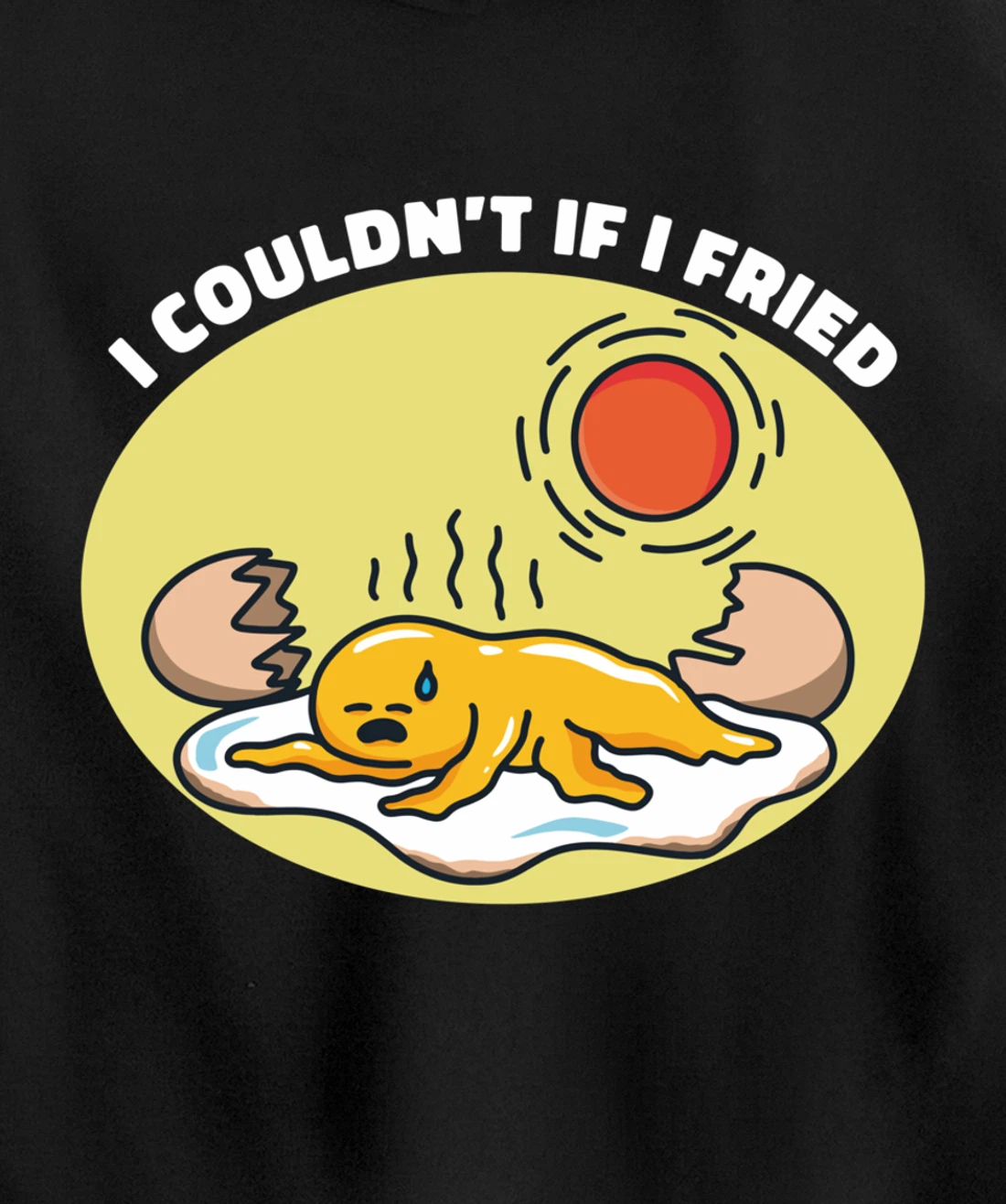I Couldn't If I Fried Egg Breakfast Pullover Hoodie