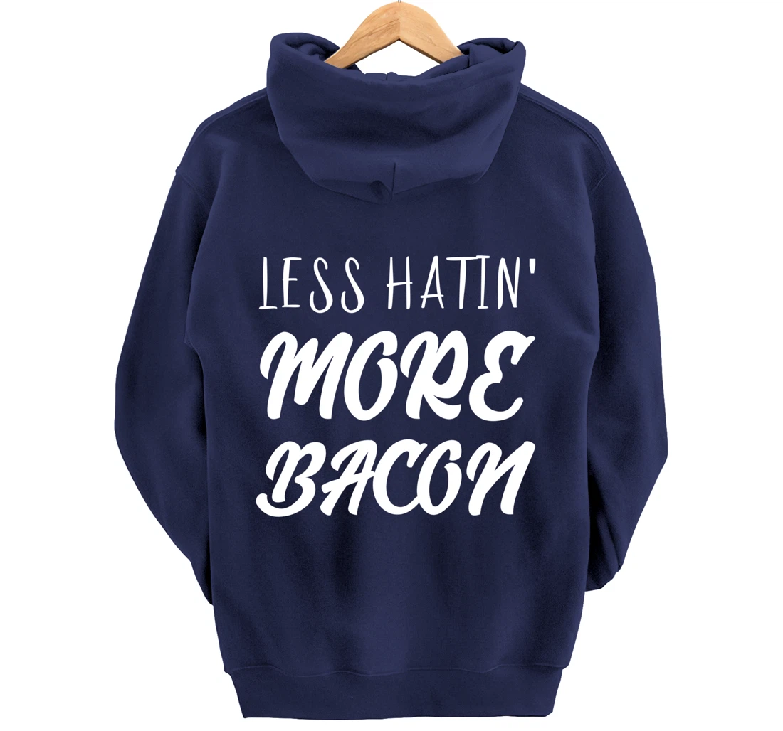 Less Hatin' More Bacon Breakfast Pullover Hoodie