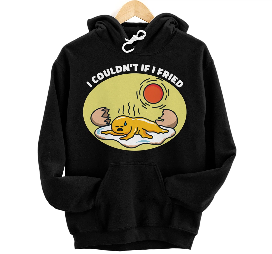 I Couldn't If I Fried Egg Breakfast Pullover Hoodie