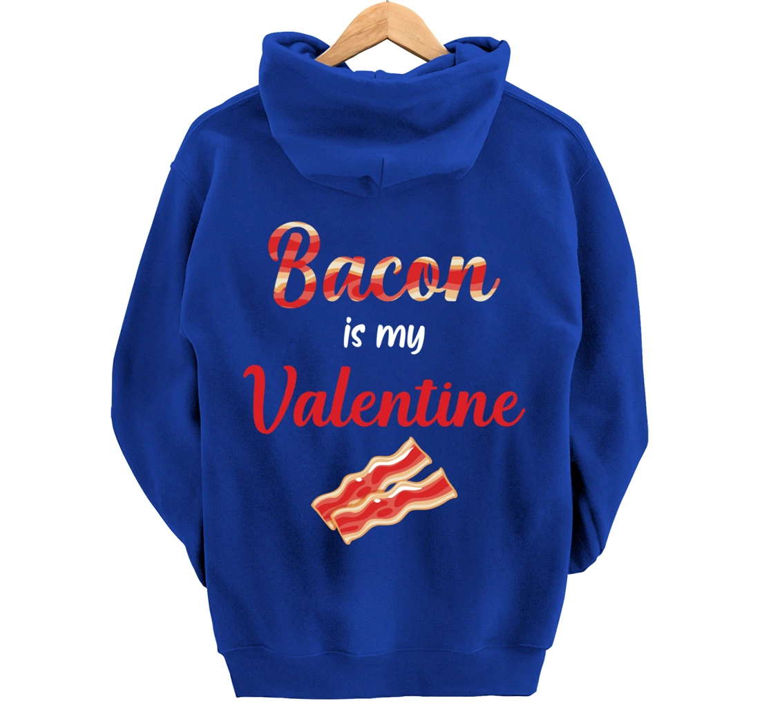 Bacon Is My Valentine Breakfast Pullover Hoodie