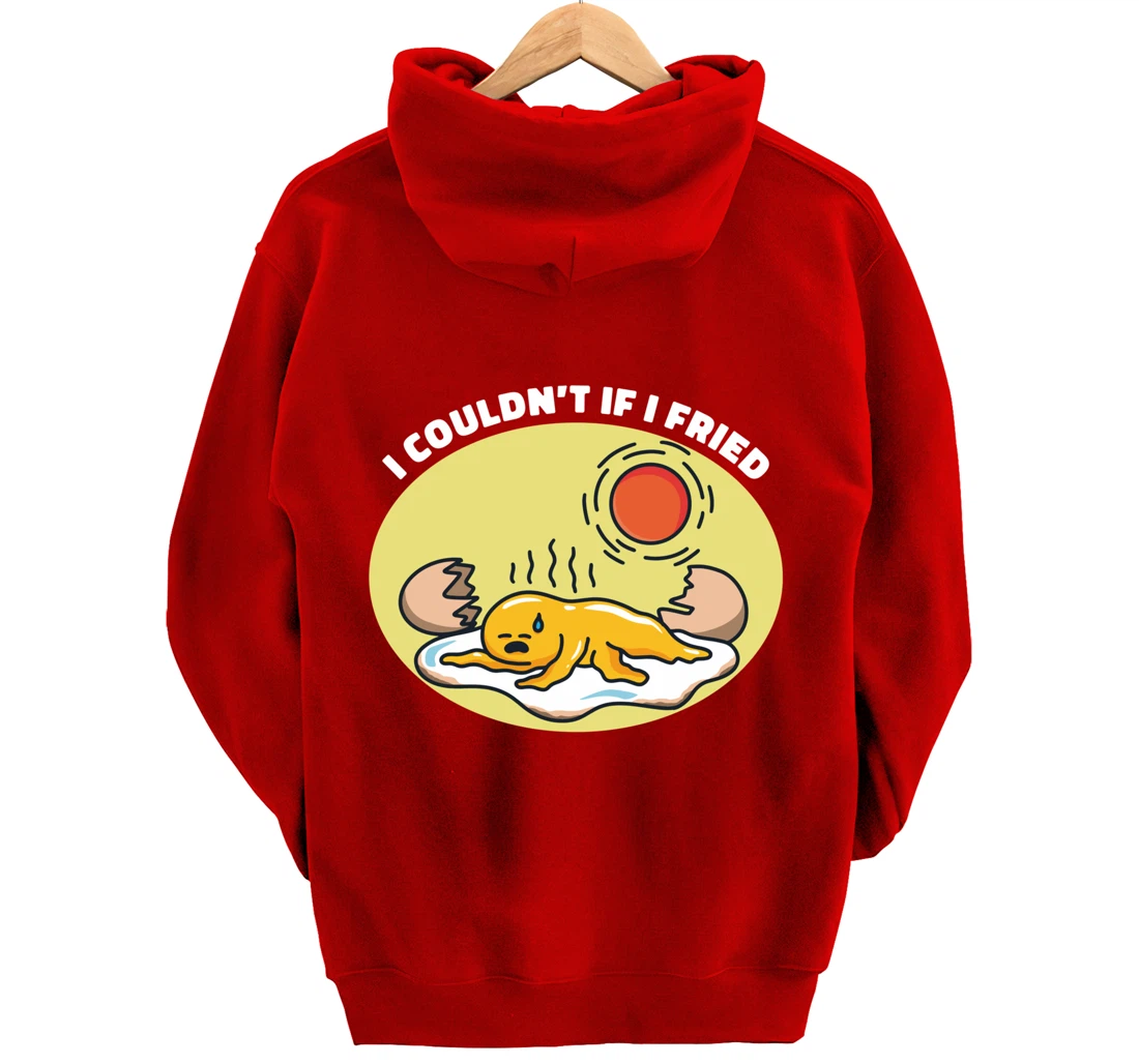 I Couldn't If I Fried Egg Breakfast Pullover Hoodie