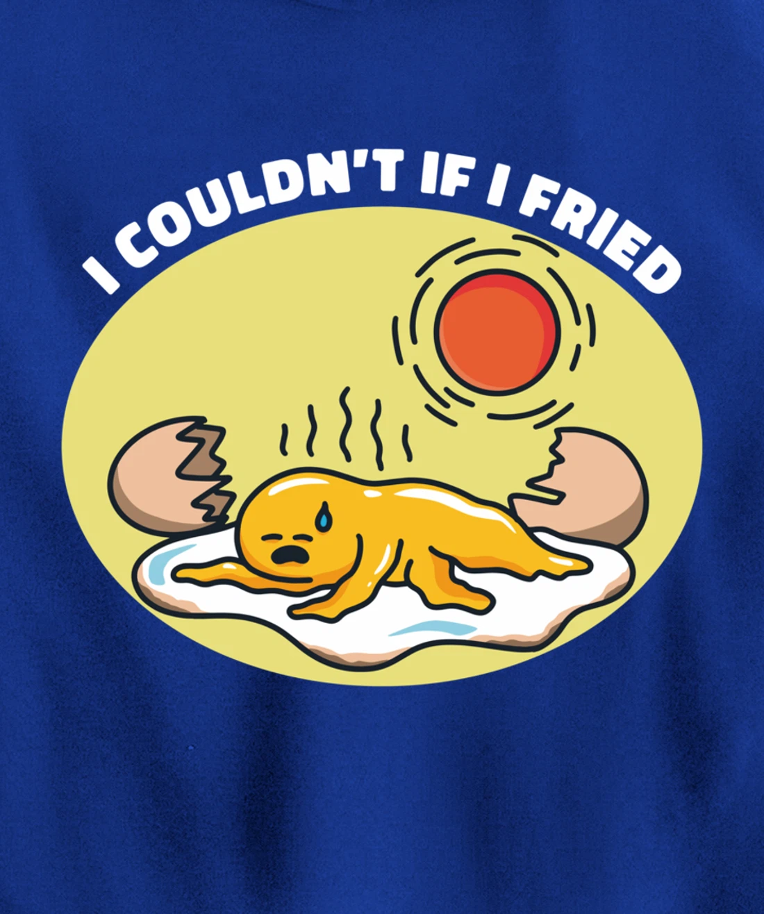 I Couldn't If I Fried Egg Breakfast Pullover Hoodie