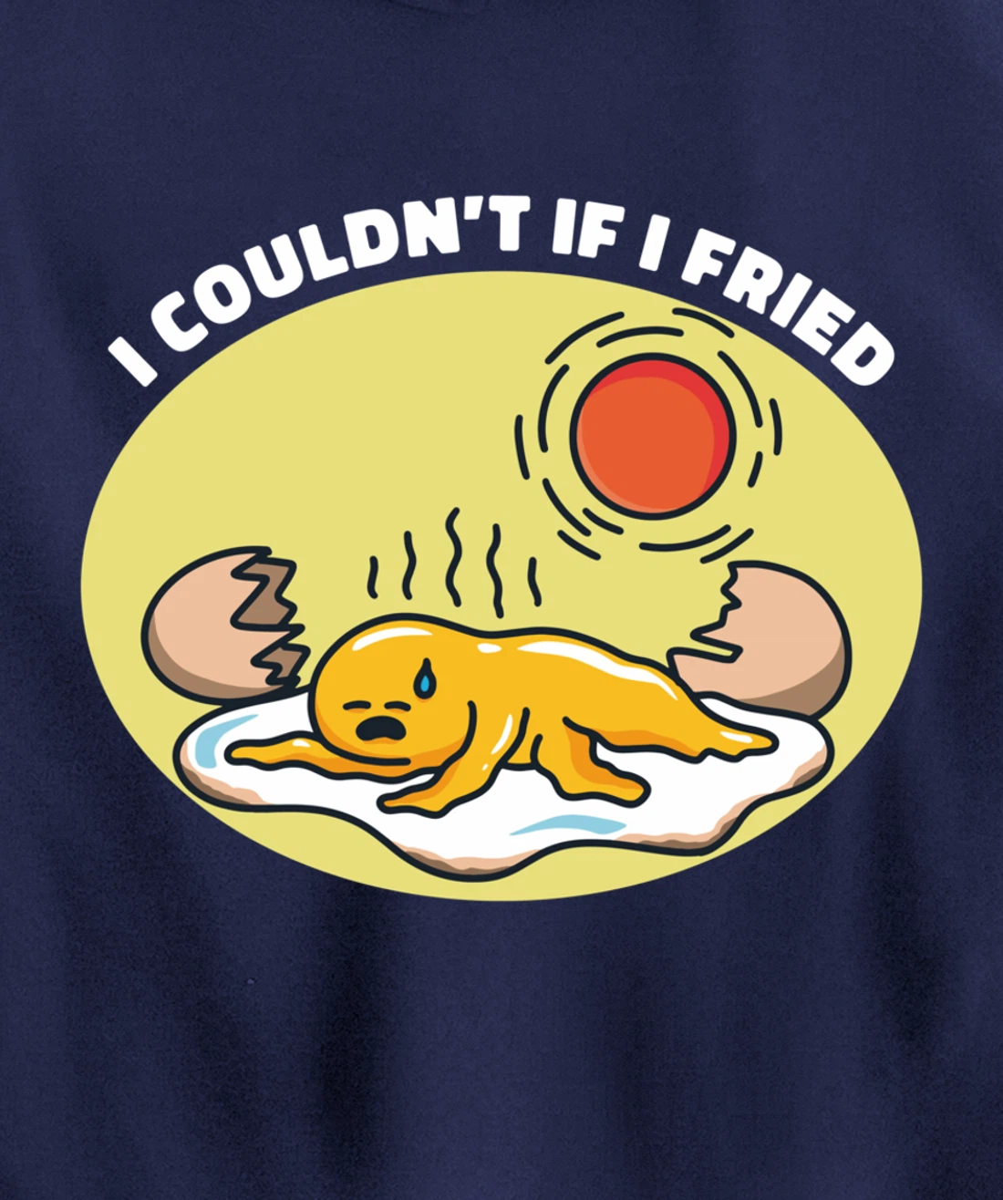 I Couldn't If I Fried Egg Breakfast Pullover Hoodie