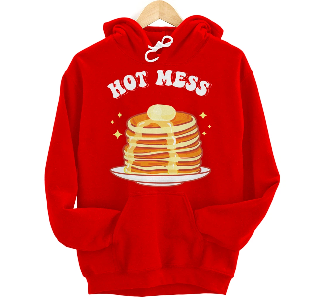 Hot Messs Pancakes Breakfast Pullover Hoodie