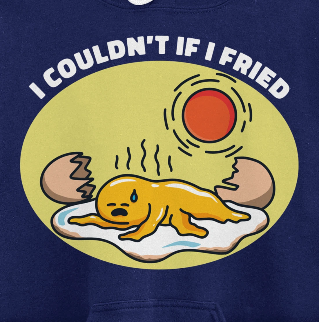 I Couldn't If I Fried Egg Breakfast Pullover Hoodie