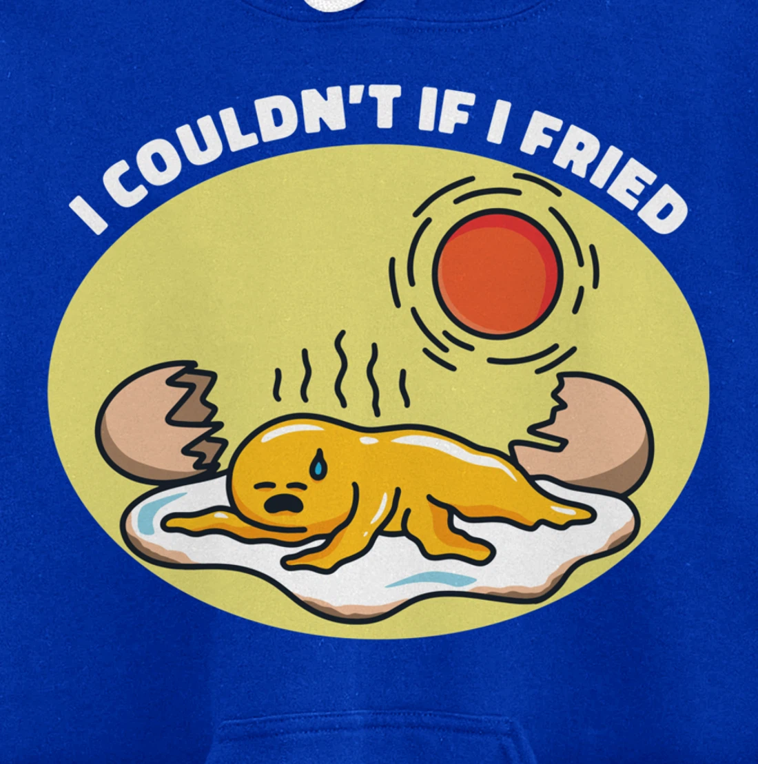 I Couldn't If I Fried Egg Breakfast Pullover Hoodie
