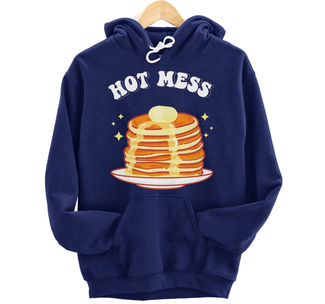 Hot Messs Pancakes Breakfast Pullover Hoodie